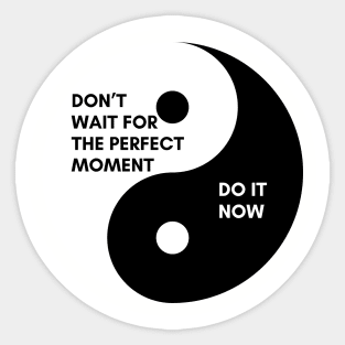 Do it now Sticker